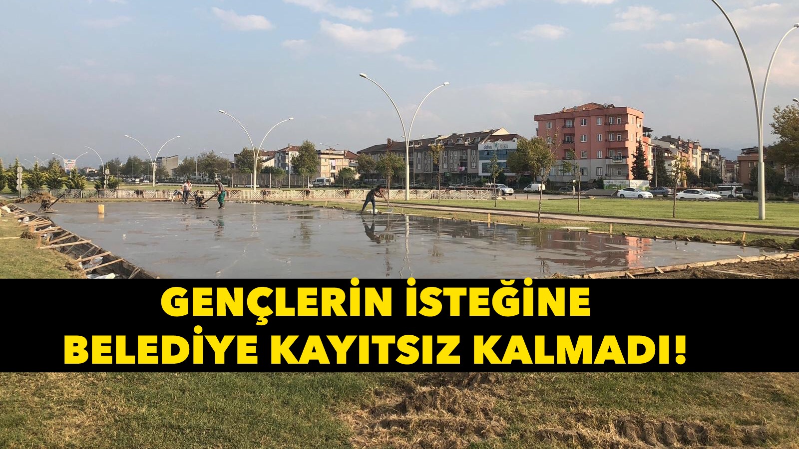 Gençler istedi Belediye yaptı