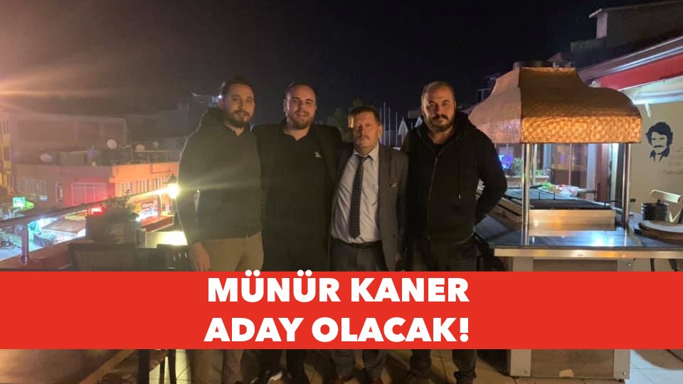 Münür Kaner aday olacak