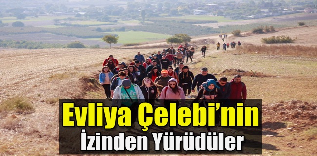 Evliya Çelebi’nin İzinden Yürüdüler