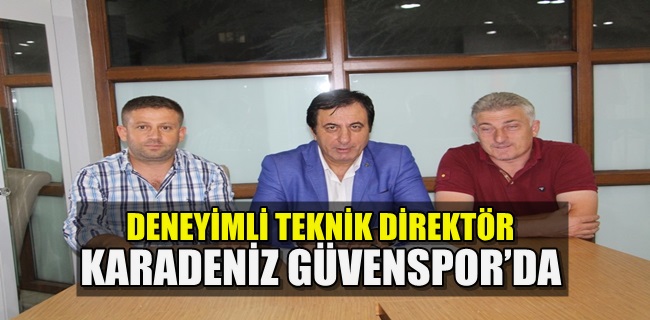 DENEYİMLİ TEKNİK DİREKTÖR KARADENİZ GÜVENSPOR’DA