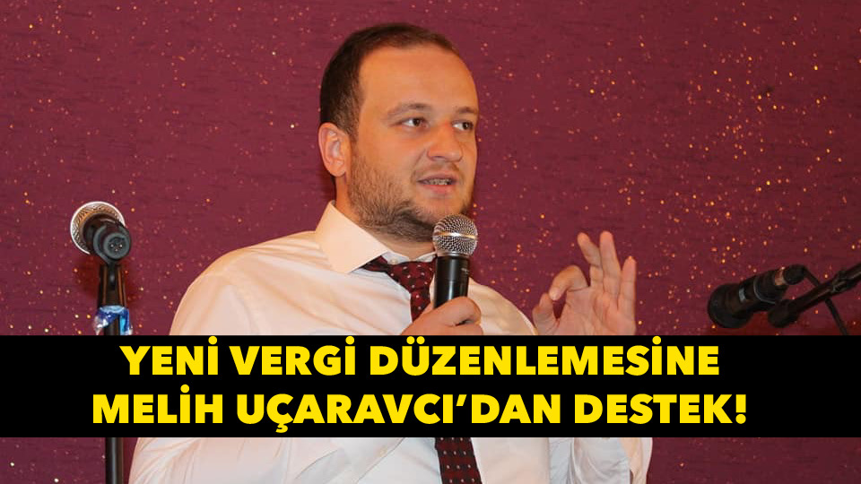 Uçaravcı’dan vergi açıklaması