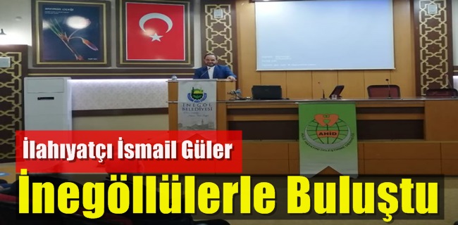 İlahıyatçı İsmail Güler İnegöllülerle Buluştu