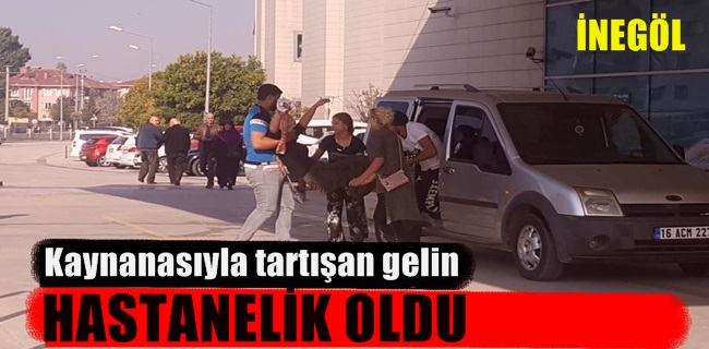 Kaynana gelin tartışmasında kan aktı!