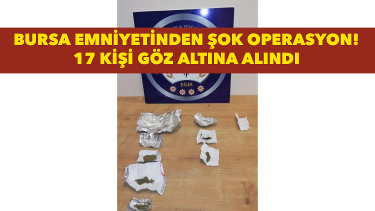 Bursa Emniyetinden operasyon!