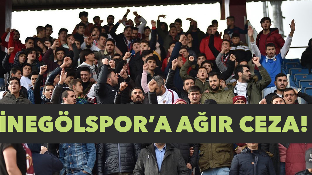 İnegölspor’a ağır ceza!