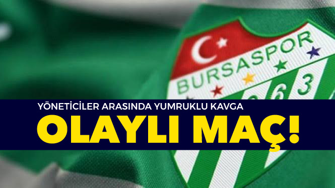 Bursaspor’da olaylı maç!