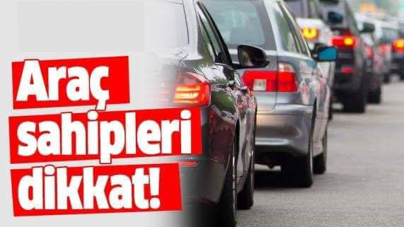 Araç sahipleri dikkat!