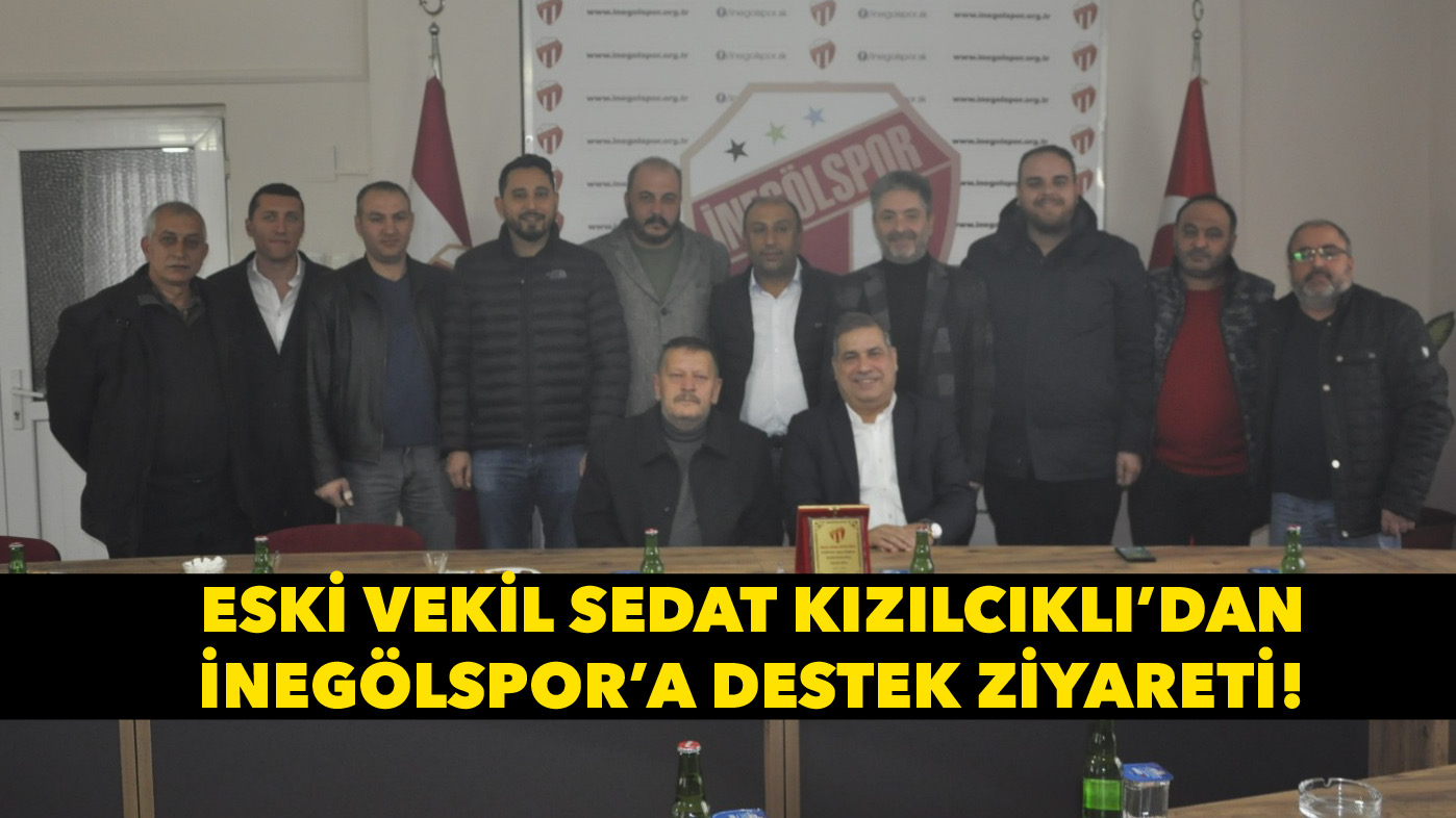 Sedat Kızılcıklı’dan İnegölspor’a destek ziyareti