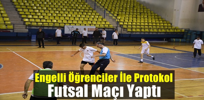 Engelli Öğrenciler İle Protokol Futsal Maçı Yaptı