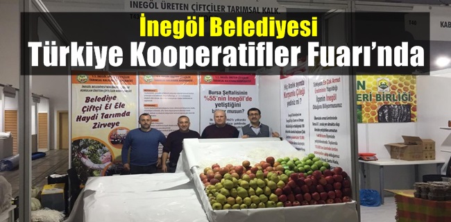 İnegöl Belediyesi Türkiye Kooperatifler Fuarı’nda