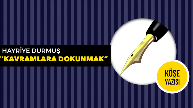 “Kavramlara dokunmak”