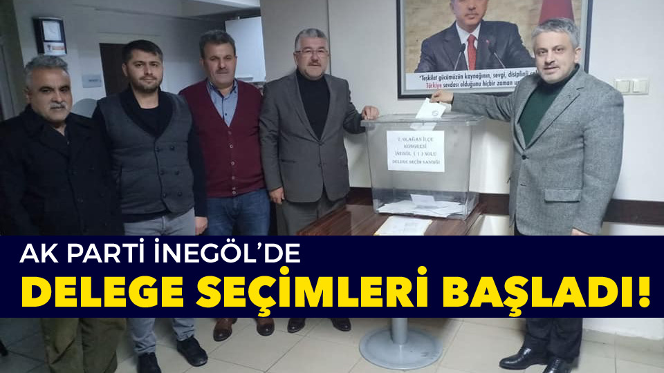 Ak Parti İnegöl’de delege seçimleri başladı
