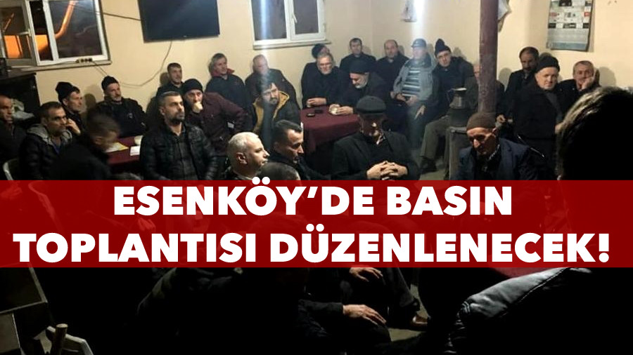 Esenköy Mahallelileri basın toplantısı düzenleyecek