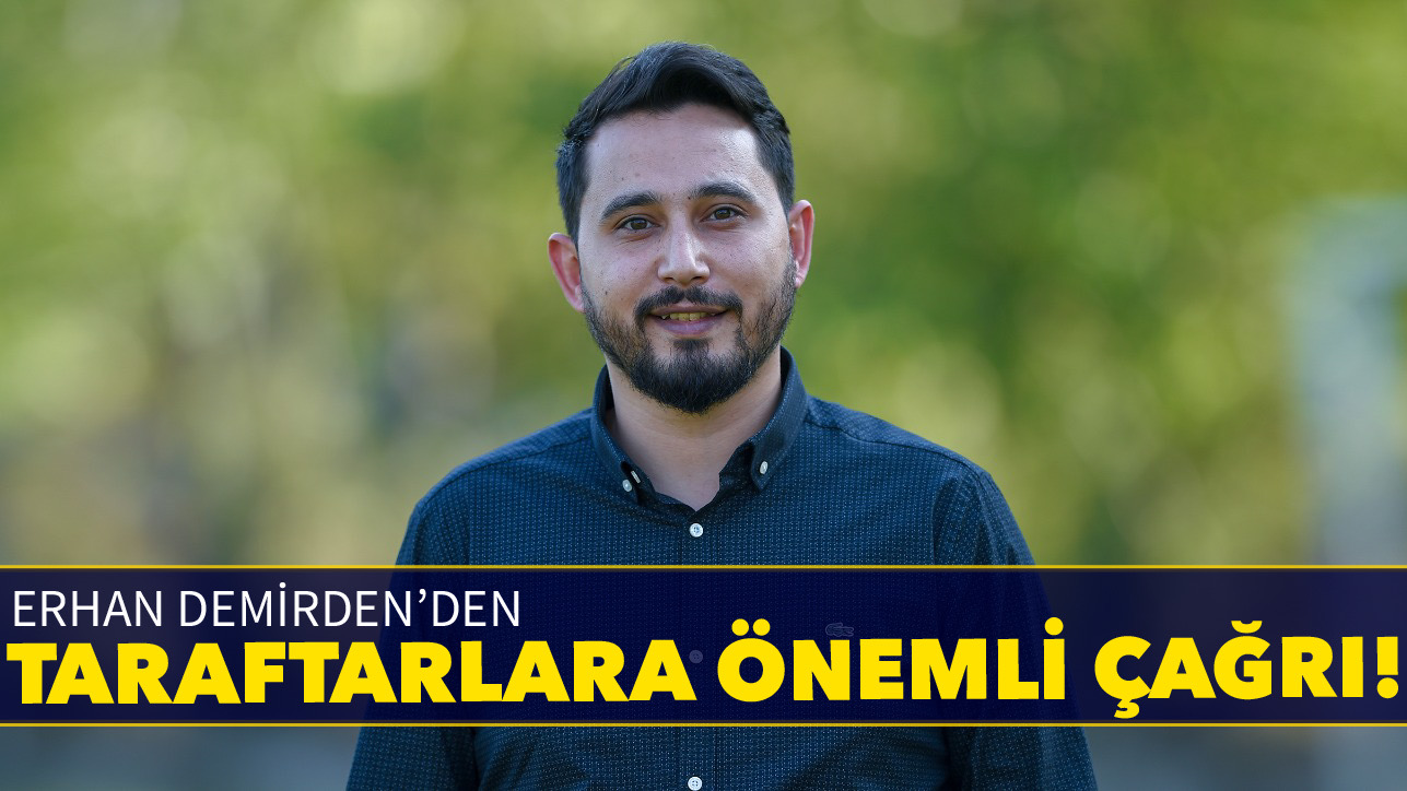 Erhan Demirden taraftarları maça davet etti