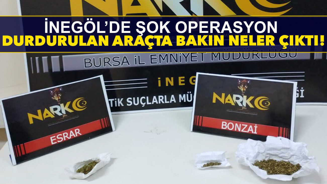 İnegöl’de şok operasyon!