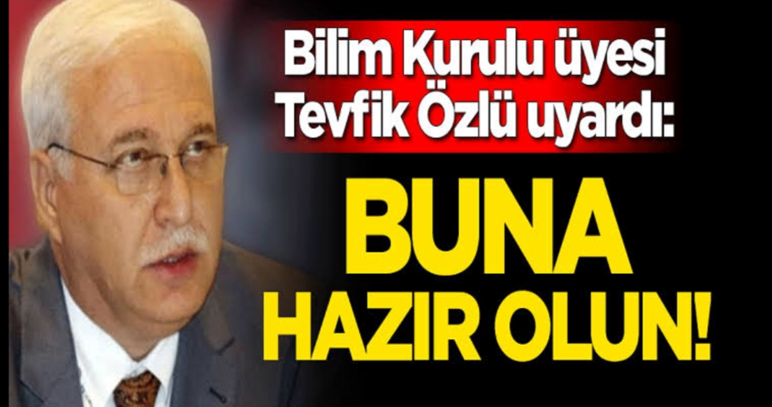 Bilim kurulu üyesi uyardı !