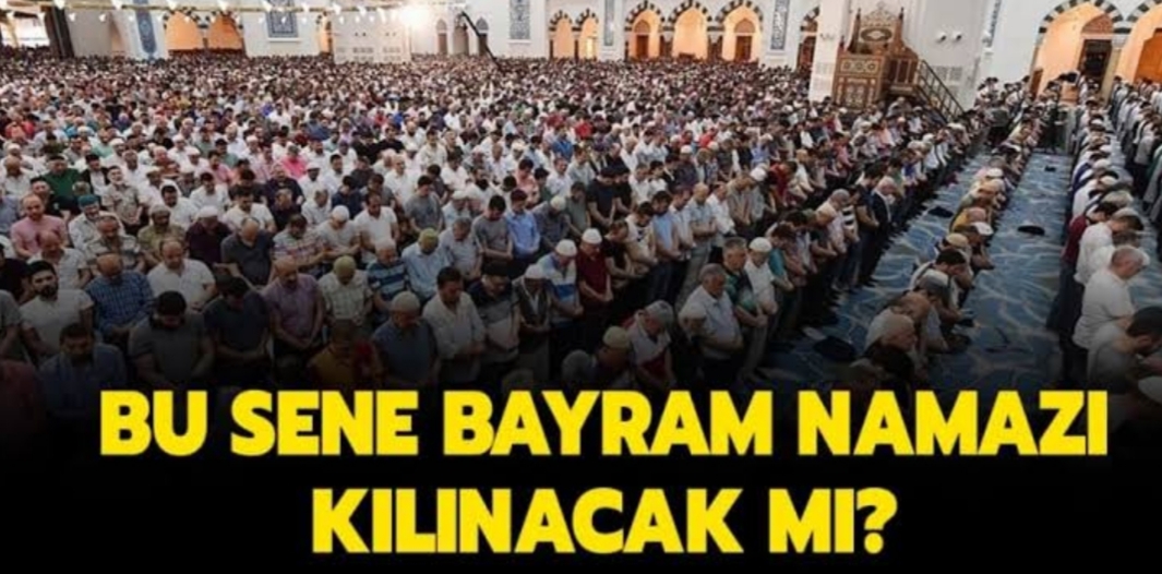 Bayram namazı kılınacak mı ?