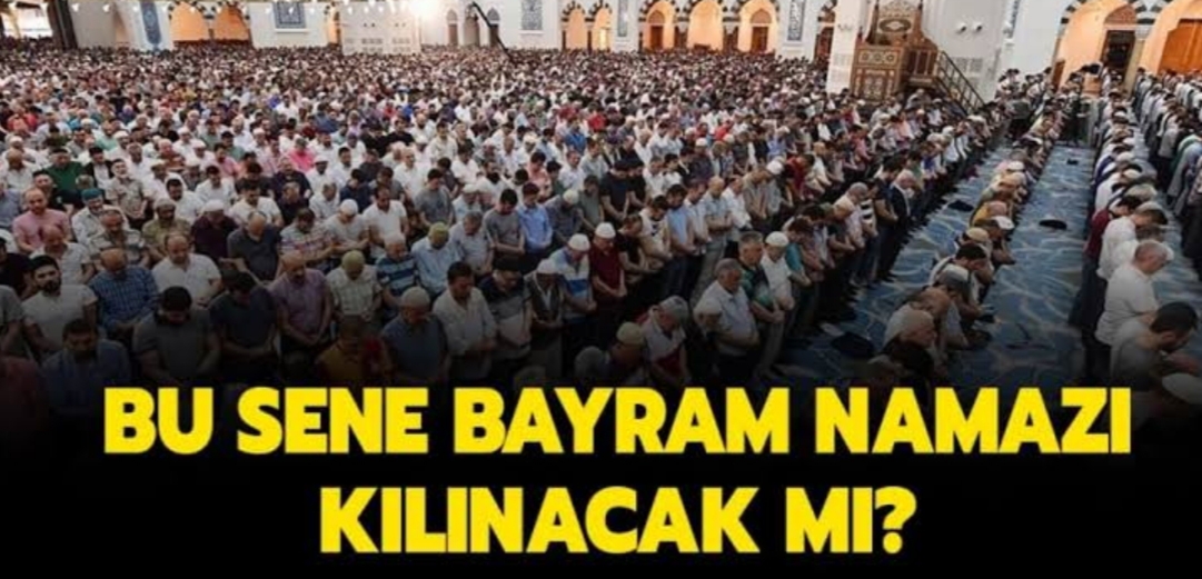 Bayram namazı kılınacak mı ?
