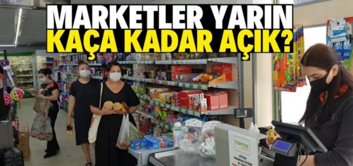 Market , Kasap ,Manav ve Kuruyemişçiler Yarın Kaça Kadar Açık ?
