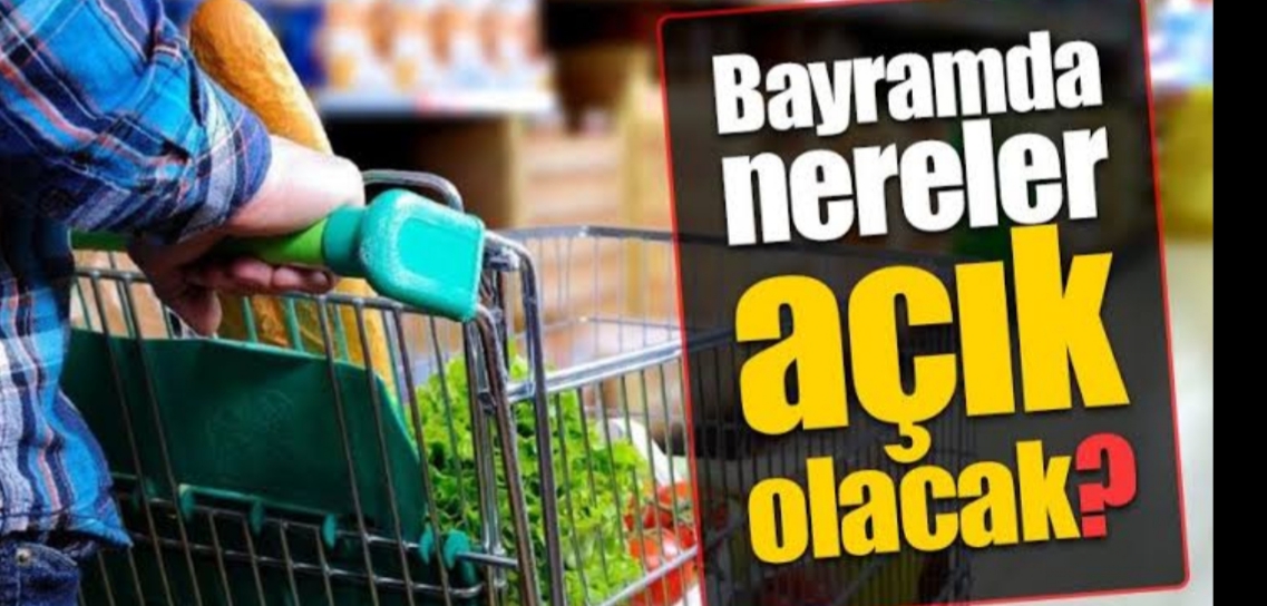 BAYRAMDA NERELER AÇIK OLACAK?