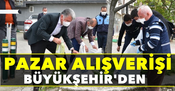 Karantinaya alınan mahallenin pazar alışverişi Büyükşehir’den