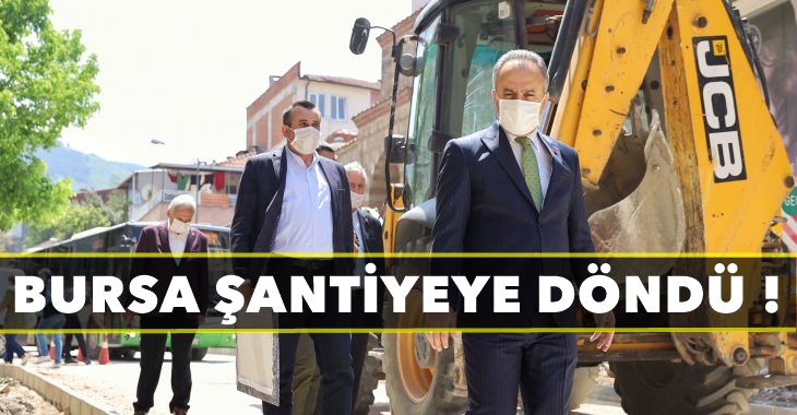 Bursa şantiyeye döndü