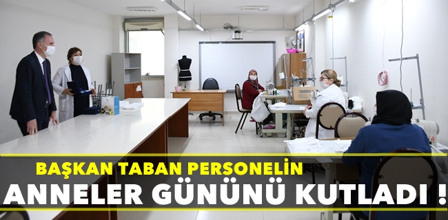 Başkan Taban Personelin Anneler Gününü Kutladı