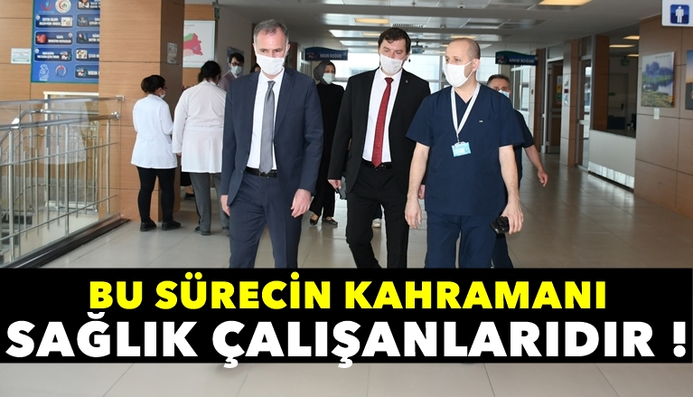 Bu Süreçte En Büyük Katkı Sağlık Çalışanlarınındır