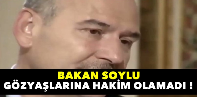 Bakan Soylu Gözyaşlarını tutamadı !