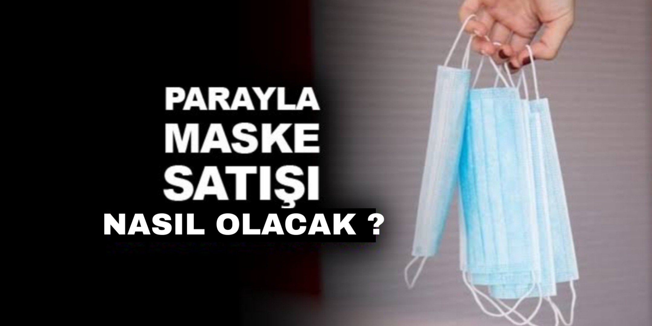 Parayla Maske Satışı Nasıl Olacak ?