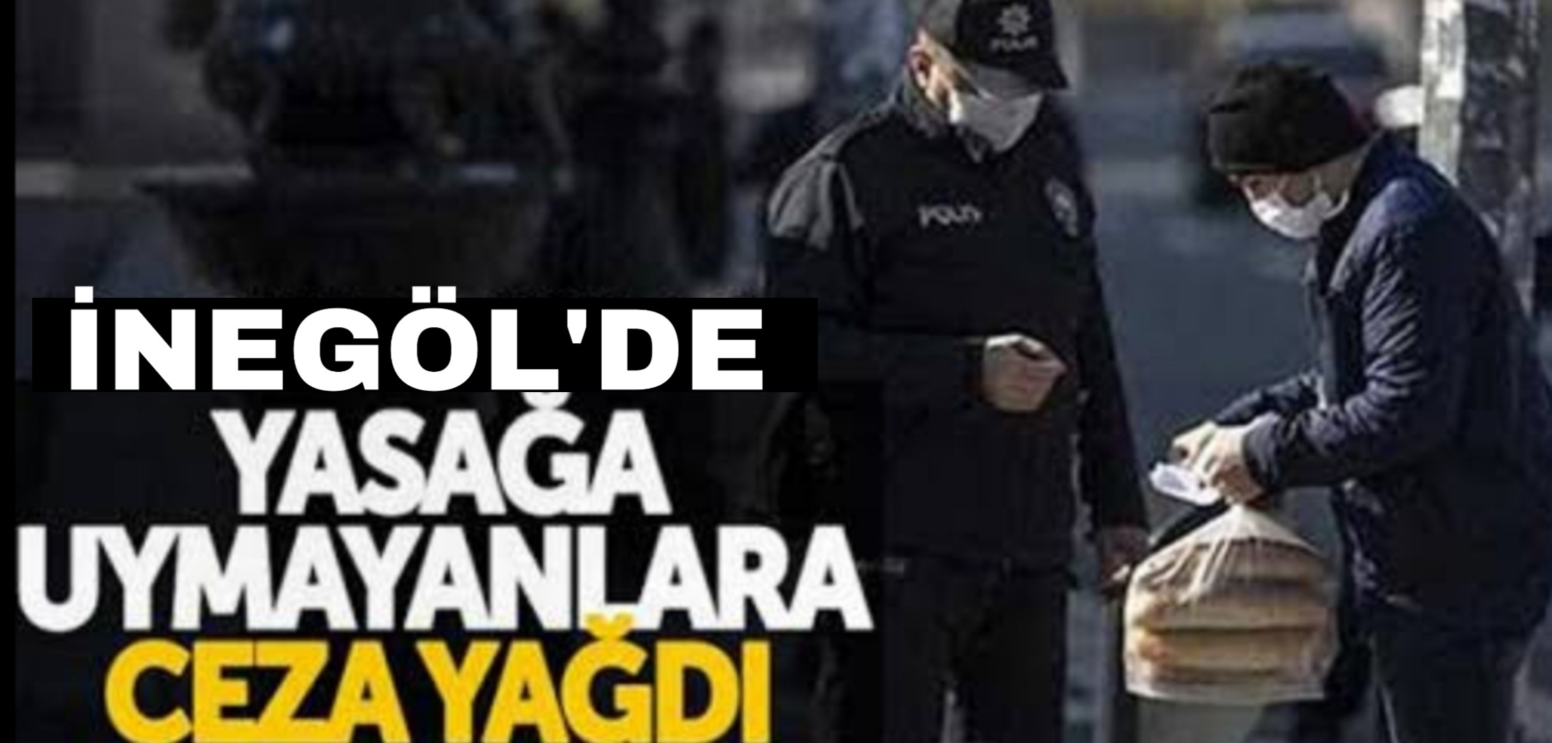 Yasağa uymayanlara ceza yağdı !