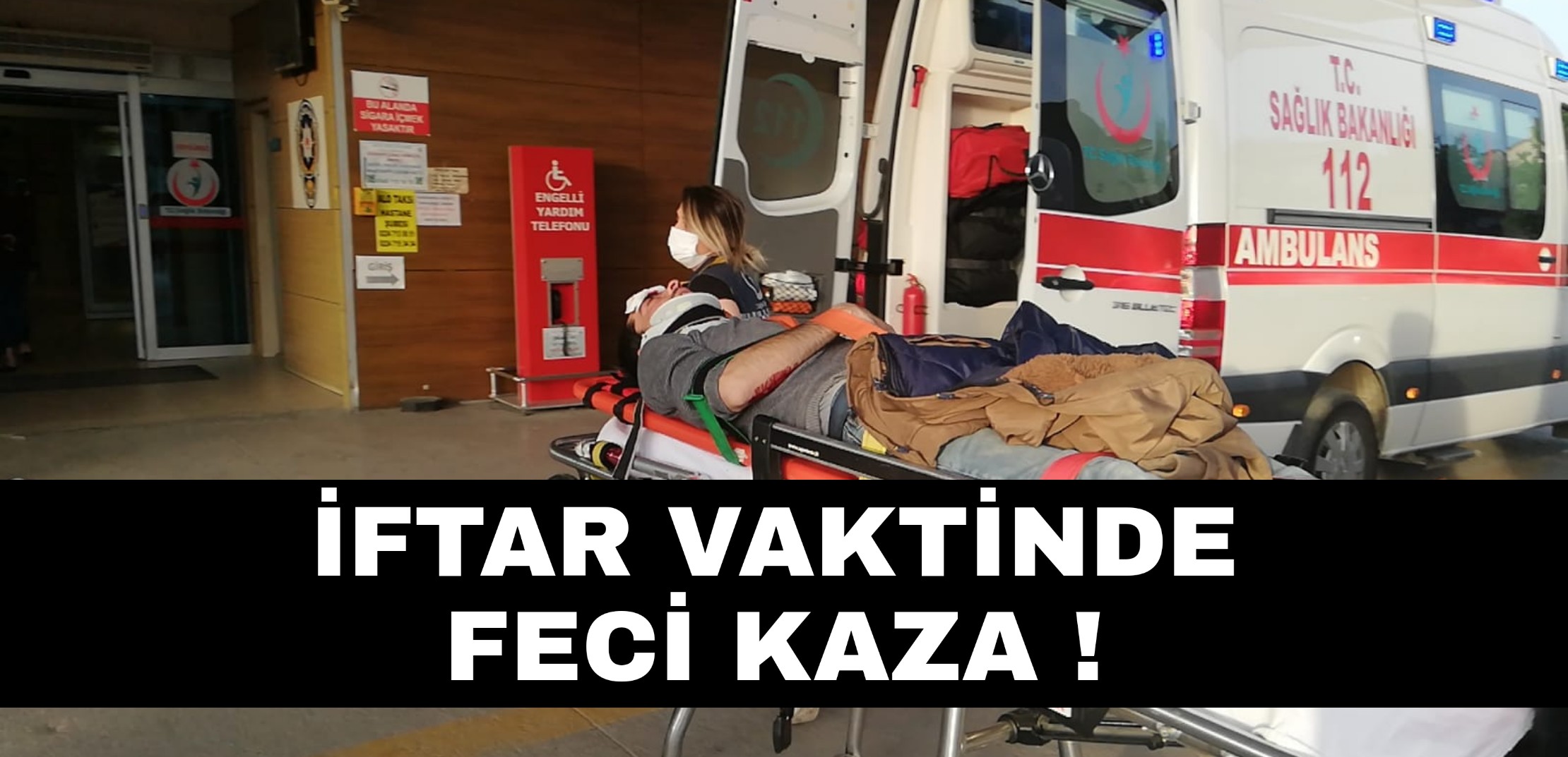 İftar vakti feci kaza !