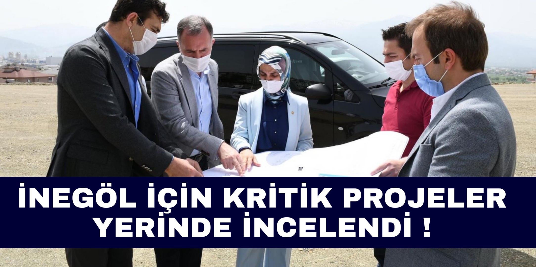 Kritik projeler yerinde incelendi !
