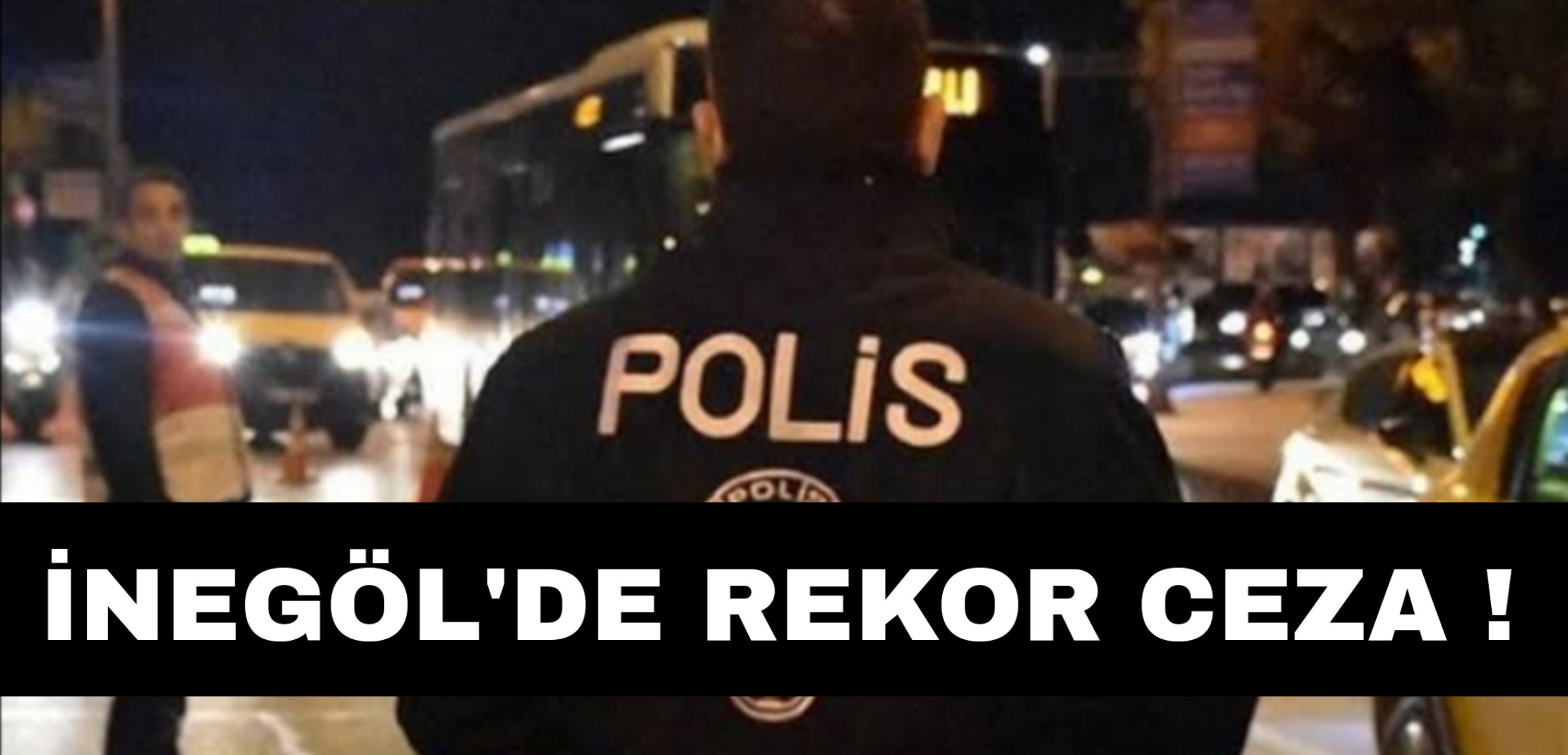 İnegöl Polisi Ceza Yağdırdı !
