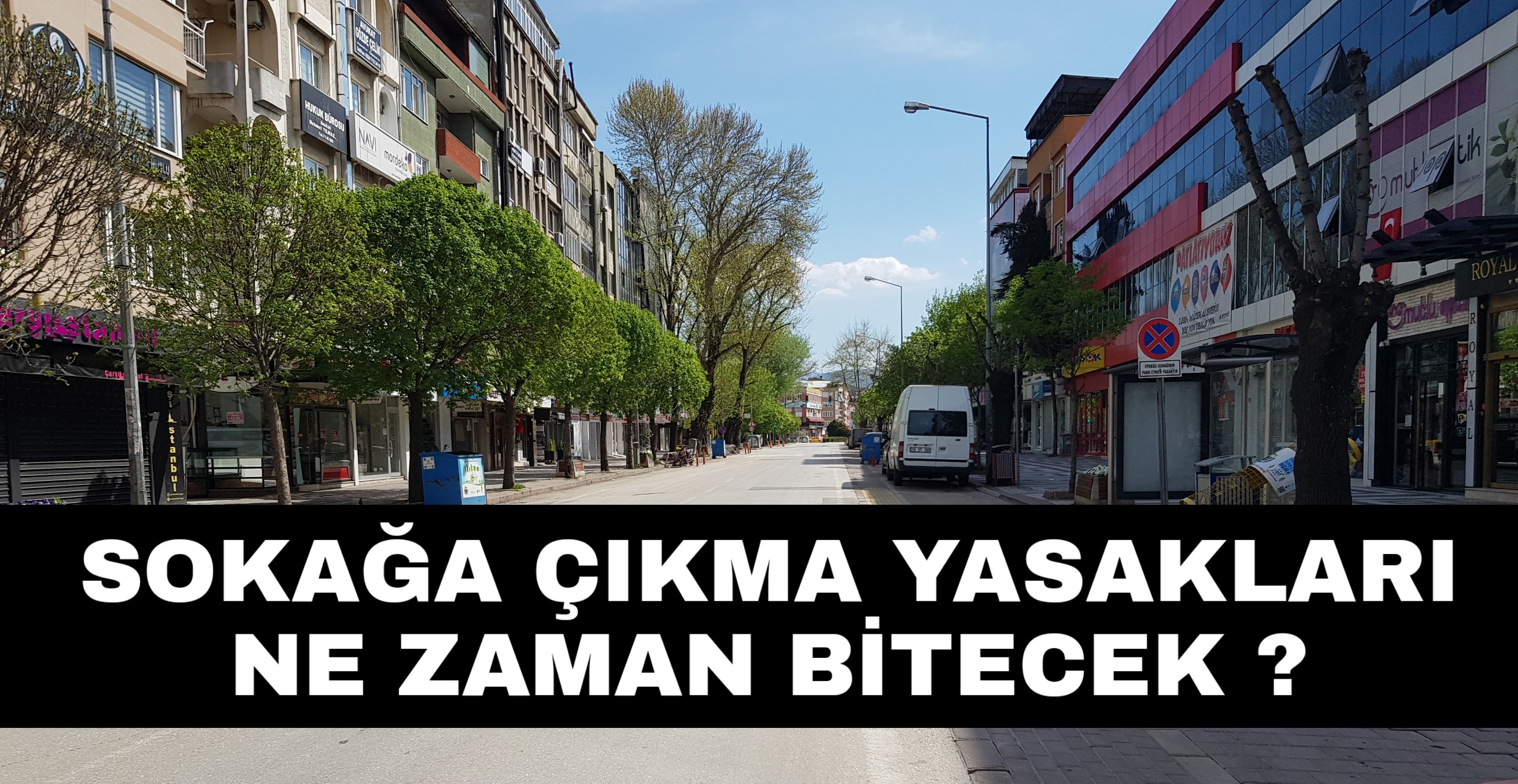 Sokağa çıkma yasakları ne zaman bitecek ?