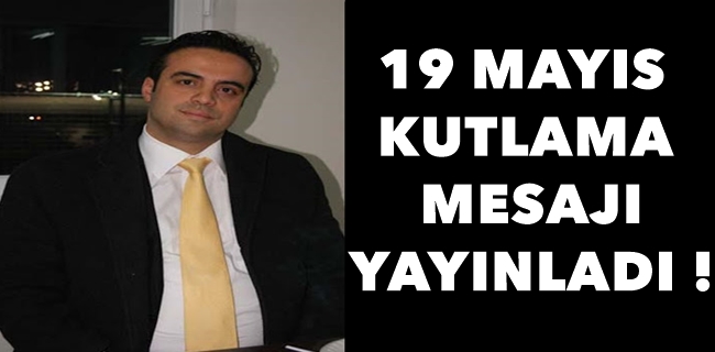 Murat Balakuş 19 Mayıs mesajı yayınladı !