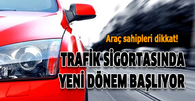 Trafik Sigortasında Yeni Dönem !