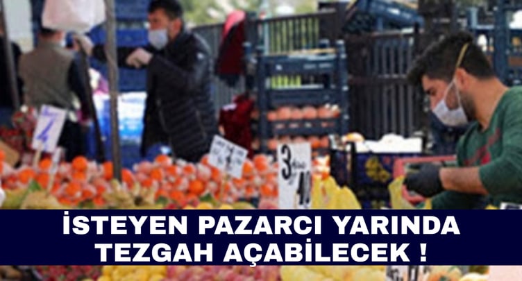 İsteyen pazarcı tezgahını açabilecek !