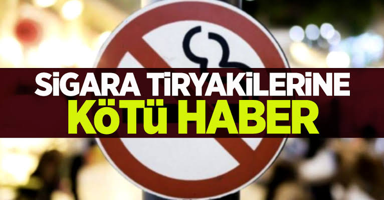 Tiryakilere kötü haber! Yasaklandı..
