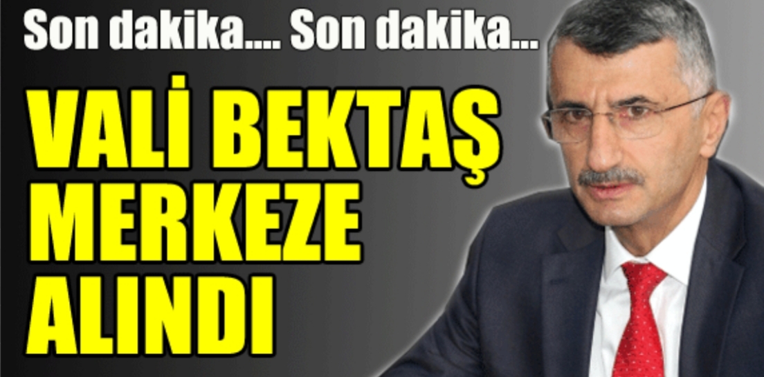 Erdoğan Bektaş merkeze alındı !