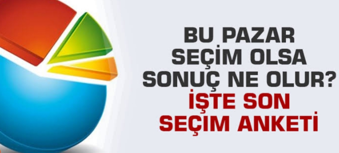Son seçim anketi yayınlandı !
