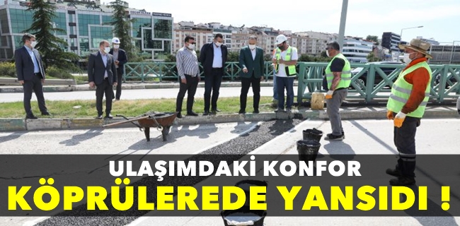 Ulaşımdaki konfor köprülere de yansıdı