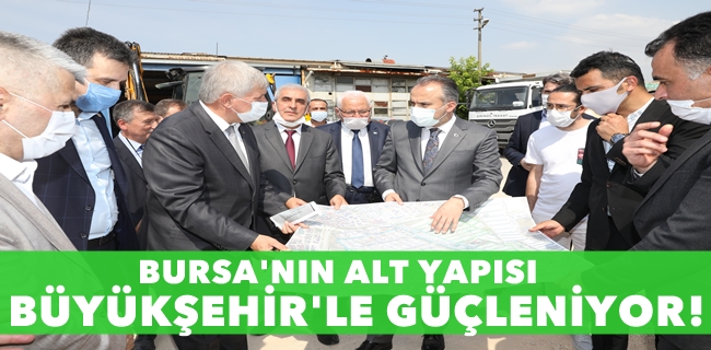 Bursa’nın altyapısı Büyükşehir’le güçleniyor