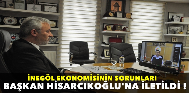 İnegöl Ekonomisinin Sorunları Başkan Hisarcıklıoğlu’na İletildi