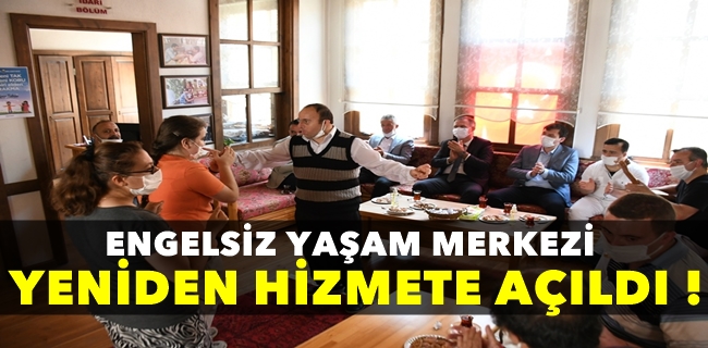 Engelsiz Yaşam Merkezi Yeniden Hizmete Başladı