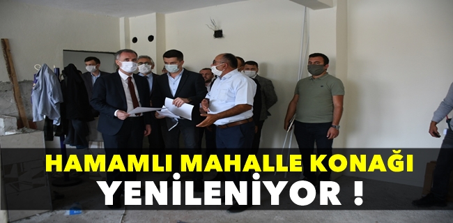 Hamamlı Mahalle Konağı Yenileniyor !