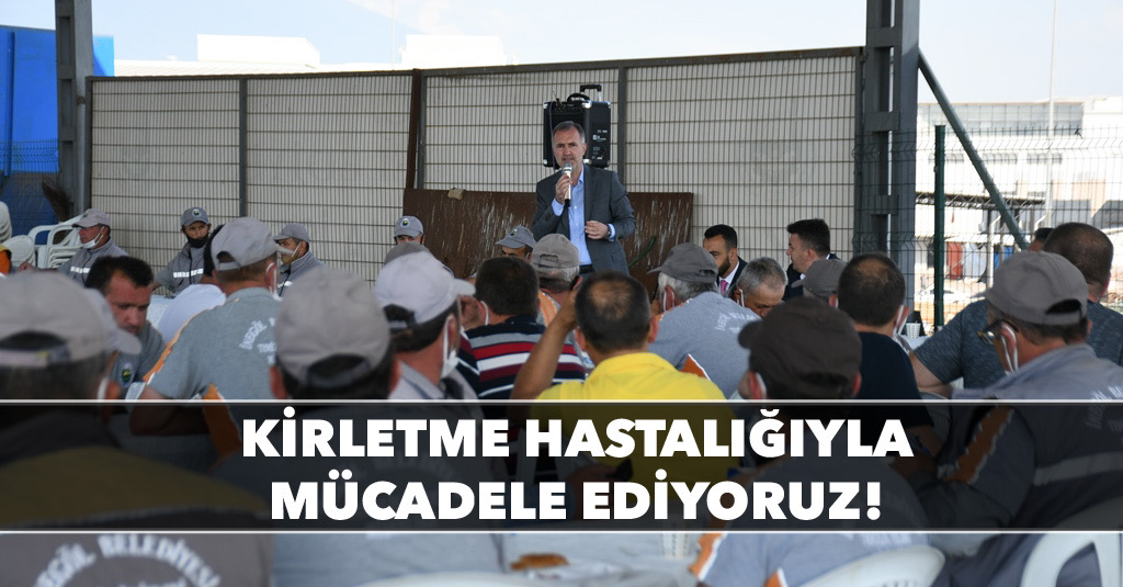 Kirletme Hastalığıyla Mücadele Ediyoruz