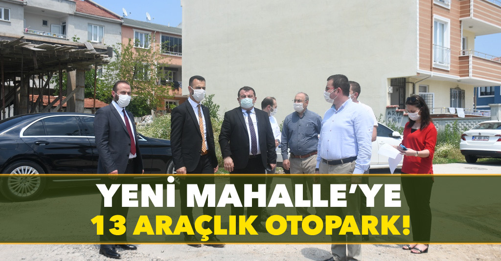 Yeni Mahalleye 13 Araçlık Otopark Yapılıyor