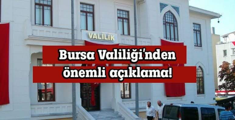 Bursa Valiliğinden Flaş Açıklama Geldi !