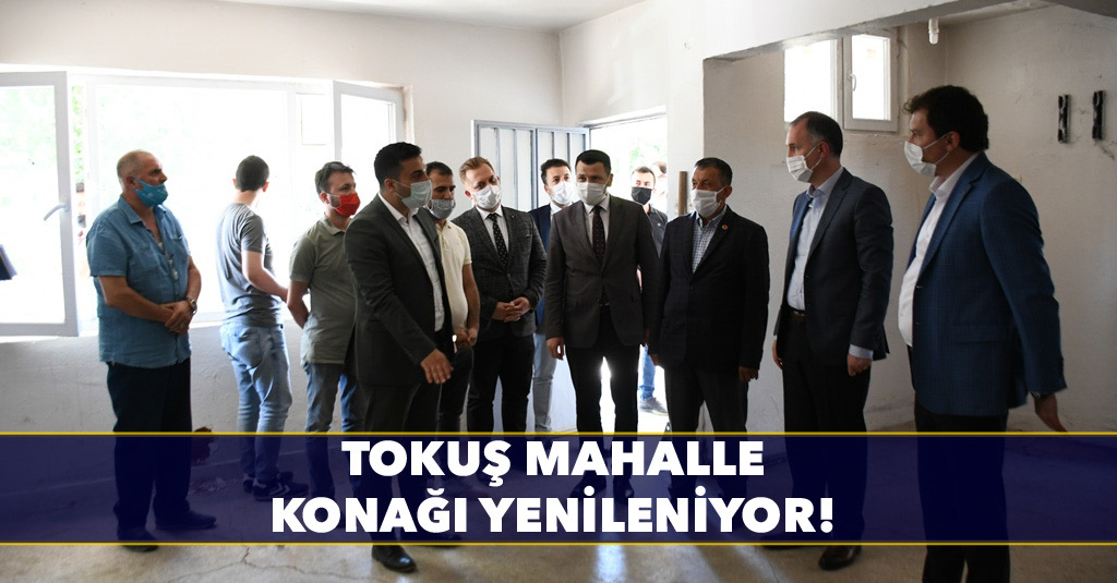 Tokuş Mahalle Konağı Yenileniyor